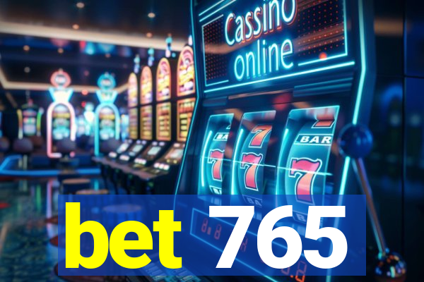 bet 765